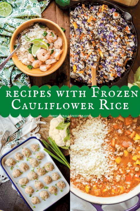 A graphic showing recipes that shows recipes that are made with frozen cauliflower rice Frozen Cauliflower Rice Recipes, Frozen Cauliflower Recipes, Family Meal Planning Healthy, Natural Nurturer, Frozen Cauliflower, Frozen Cauliflower Rice, Cauliflower Rice Recipes, Easy Rice Recipes, Family Meal Planning