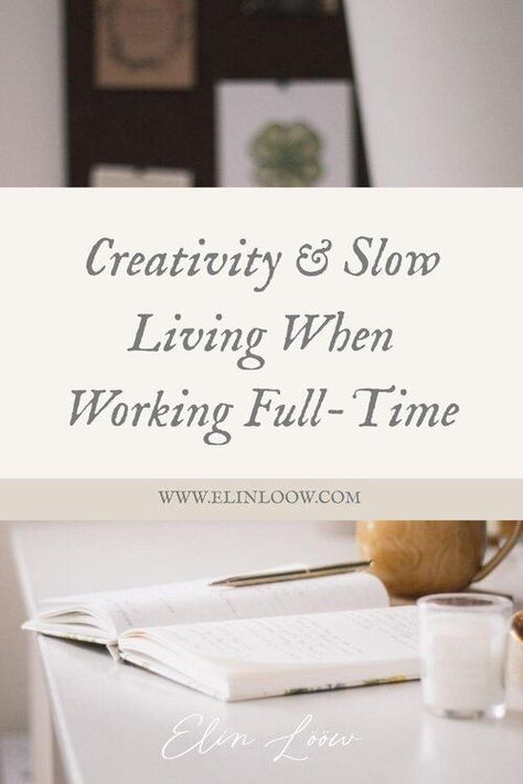 Slow Living Jobs, Living A Creative Life, Homemaking While Working Full Time, Frugal Hedonism, Biblical Homemaking, Gentle Living, Healthy Transformation, Slow Living Lifestyle, Intentional Motherhood