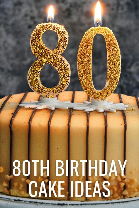 6 Beautiful 80th Birthday Cake Ideas - Major Birthdays Cake Ideas For 80th Birthday Dads, 85 Th Birthday Cake, Cake Designs 80th Birthday, Happy 80th Birthday Cakes For Men, 80 Birthday Party Ideas For Men Cake, Birthday Cake For 85 Year Old Woman, Cakes Birthday Women, 80th Bday Cake For Women, 80th Cake Ideas For Men