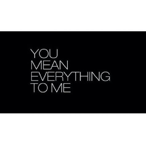 You mean everything to me love love quotes quotes quote girl quotes instagram instagram quotes You Mean Everything To Me, Quote Girl, Me Pictures, Gentleman Quotes, Family Meaning, Quotes Instagram, Future Wife, Quotes Quotes, Instagram Quotes