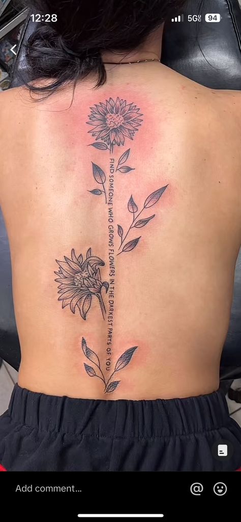 Texas Tattoo With Flowers, Grow What You Go Through Tattoo, Back Tat Inspo Women, Spine Tattoos With Sunflowers, Good Placement For Small Tattoos, Athestic Tattoos, No Rain No Flowers Tattoo Above Knee, Flower And Writing Spine Tattoo, Find Someone Who Grows Flowers Spine Tattoo