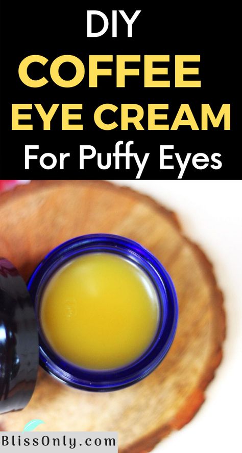 Coffee Eye Cream Diy, Coffee Under Eye Cream Diy, Eye Cream For Puffy Eyes Bags Diy, Eye Cream For Puffy Eyes Bags, Puffy Under Eyes Bags, Diy Undereye Cream, Bags Under Eyes Remedy, Eye Cream Recipe, Coffee Eye Cream