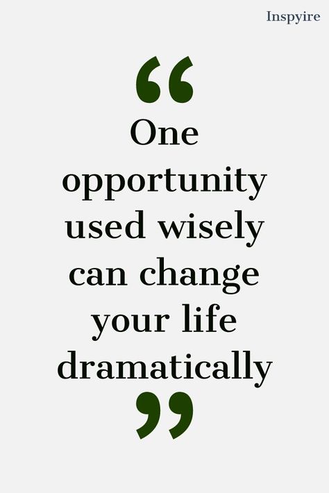 Powerful Quotes To Live By, Big Opportunities Quotes, Window Of Opportunity Quotes, Quotes For Opportunities, Creating Opportunities Quotes, Thankful For Opportunities Quotes, Quotes On Opportunity, Take The Opportunity Quotes, Better Opportunity Quotes