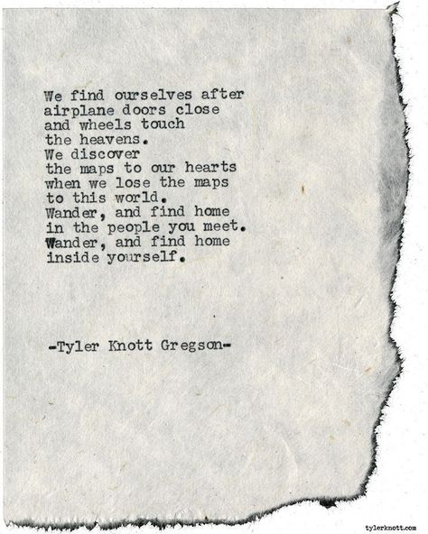 Clever Thoughts, New Adventure Quotes, Typewriter Series, Wanderlust Quotes, Tyler Knott Gregson, Best Travel Quotes, Smart Quotes, Travel Quotes Inspirational, Visual Poetry