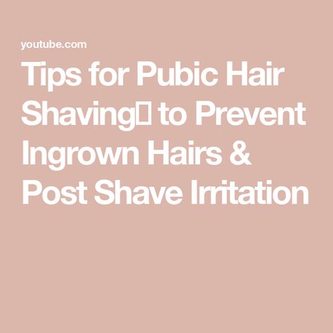 Tips for Pubic Hair Shaving🪒 to Prevent Ingrown Hairs & Post Shave Irritation Shaving Tips, Prevent Ingrown Hairs, Health Guru, Menstrual Health, Ingrown Hairs, Body Hair Removal, Hair Help, Nail Health, Natural Face