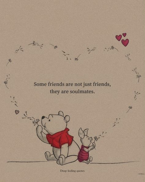 Friend Deep Best Friends Quotes, Thought About Friendship, Best Friend Quotes Disney, Dog Best Friend Quotes Love, Deep Best Friend Quotes Friendship, Some Words For Best Friend, Soulmate Friendship Quotes, Loving Quotes For Friends, Friends Soulmates Quotes