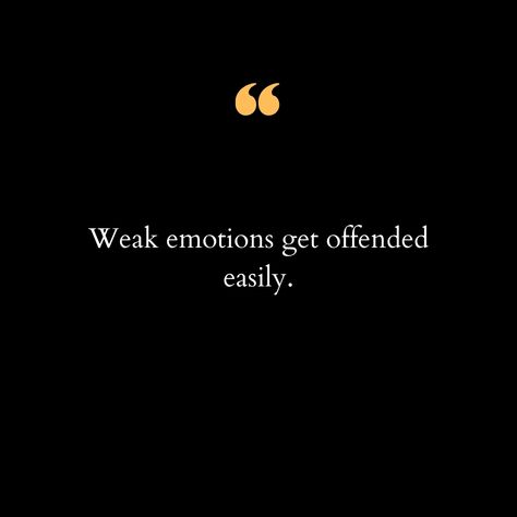 In a world where resilience is key, it's essential to understand the impact of our emotions on our daily lives. The statement "Weak emotions get offended easily" highlights a profound truth about human nature and emotional intelligence. It speaks to the idea that when we allow our emotions to be fragile, we are more susceptible to taking offense at the smallest things. This doesn't mean we should be emotionless; rather, it encourages us to cultivate inner strength and emotional resilience. B... Human Emotions Quotes, Quotes About Intelligence, Emotionally Intelligent, Intelligence Quotes, Emotional Resilience, Life Words, Human Emotions, Human Nature, Inner Strength