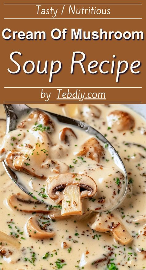 Homemade Cream Of Mushroom Soup Recipe Full Of Flavors French Mushroom Soup Recipes, Fresh Mushroom Soup, Crockpot Cream Of Mushroom Soup, Easy Mushroom Soup, Homemade Mushroom Soup, Best Mushroom Soup, Mushroom Cream Soup, Homemade Cream Of Mushroom Soup, Homemade Cream Of Mushroom