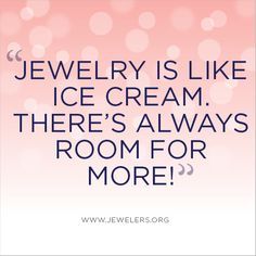 ..And we LOVE ice cream... Jewelry is like ice cream. There's always… Jewelry Quotes Funny, Ice Cream Jewelry, Fashion Jewelry Quotes, Touchstone Crystal Jewelry, Plunder Jewelry, Shopping Quotes, Jewelry Quotes, Premier Designs Jewelry, Premier Designs