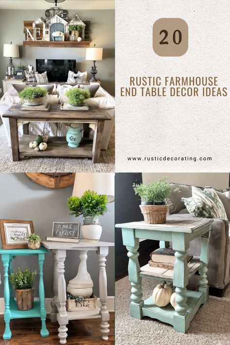 A collage of rustic farmhouse end table decor ideas showcasing various end tables styled with plants, lanterns, vintage accents, and wooden elements, all reflecting a cozy and inviting farmhouse aesthetic. Farmhouse Side Table Living Room, Farmhouse Side Table Decor, Living Room End Table Decor Ideas, Farmhouse End Table Decor, How To Decorate Console Table, End Table Decorations, End Table Decor Ideas, Living Room End Table Decor, Decorating End Tables