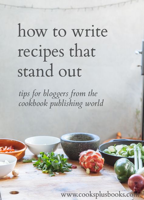 A cookbook literary agent's advice on how to write recipes that stand out from the millions of recipes available online, so that you get even more readers and attract attention from top agents and media! Cookbook Writing Tips, Writing A Cookbook Ideas, Recipe Writing Ideas, How To Write Recipes, Online Recipe Book, How To Write A Recipe Book, How To Create Recipes, Write A Cookbook, Recipe Book Photography