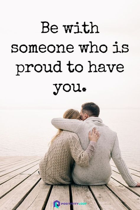 Be With Someone Who Is Proud To Have You Partner For Life, Positive Quotes For Partner, Vision Board For Life Partner, Life Partner Quote Relationships, Love Partner Quotes, Caring Partner Quotes, Loop Quotes, Partner Goals, Soulmate Relationships