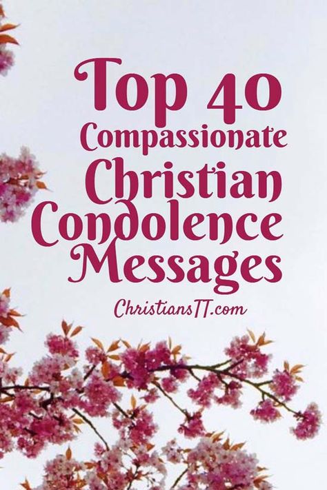 Top 40 Compassionate Christian Condolence Messages Short Condolence Message, Condolences Messages For Loss, Sympathy Verses, Sympathy Messages For Loss, Words For Sympathy Card, Words Of Condolence, Condolence Letter, Sympathy Card Sayings, Condolences Quotes