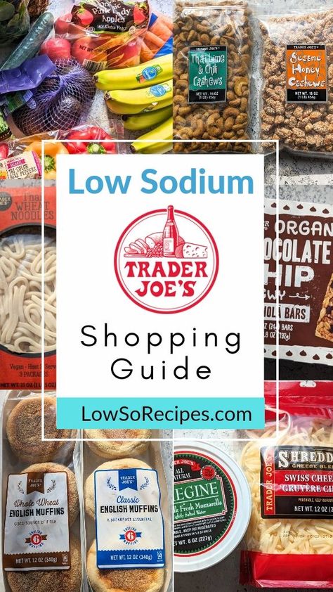 Trader Joes Low Sodium Products, Low Sodium Shopping List, Dash Diet Shopping List, Low Sodium Trader Joes, Best Low Sodium Recipes, Low Sodium Fast Food Options, Low Sodium Snack Recipes, Healthy Low Sodium Snacks, Low Sodium Charcuterie Board