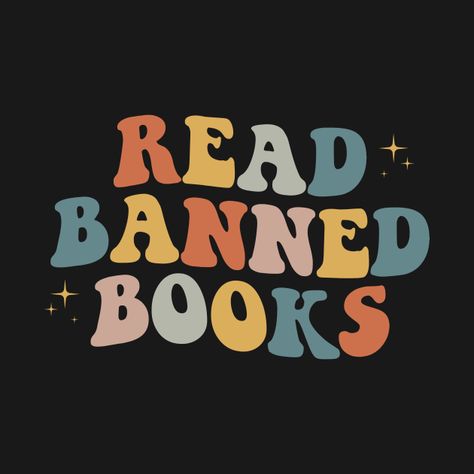 I Read Banned Books Shirt, Read Banned Books Art, Im With The Banned, Banned Books Aesthetic, Kobo Wallpaper, Banning Books, Five Year Plan, Starbucks Wallpaper, I Read Banned Books