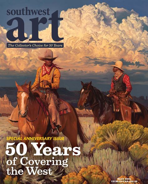 We're happy to present our May issue, which celebrates the 50th anniversary of Southwest Art Magazine! "Once Upon a Time" by artist Mark Maggiori graces the cover. Mark Maggiori, Western Art Paintings, Western Horseman, Art For Decor, Western Artwork, Western Paintings, West Art, Cowboy Art, Southwest Art