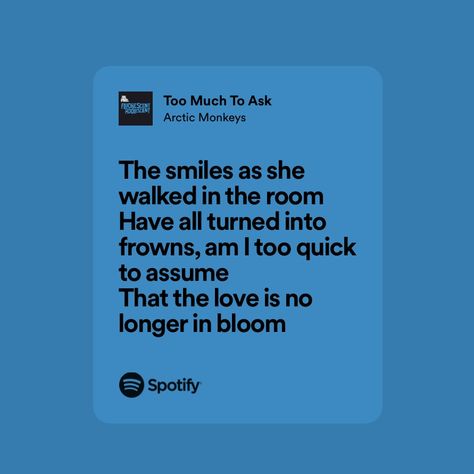 would a kiss be too much to ask? 🥺 Arctic Monkeys Lyrics, Too Much To Ask, Meaningful Lyrics, Monkey 3, Artic Monkeys, Pop Songs, Just Lyrics, A Kiss, Pretty Songs