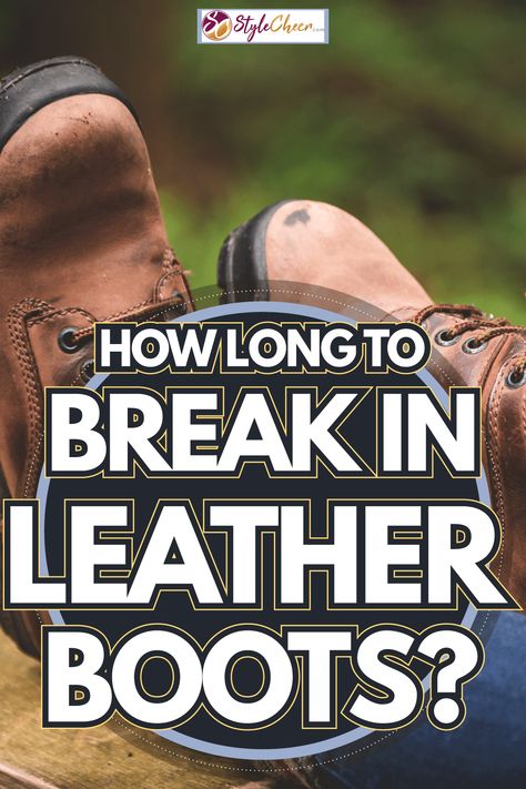 Breaking in Leather Boots: Tips for Hiking in Comfort Cozy Winter Boots, Thick Wool Socks, Red And Gold Nails, Excessive Sweating, Makeup News, Elegant High Heels, Thick Socks, Beach Ready, Hiking Tips