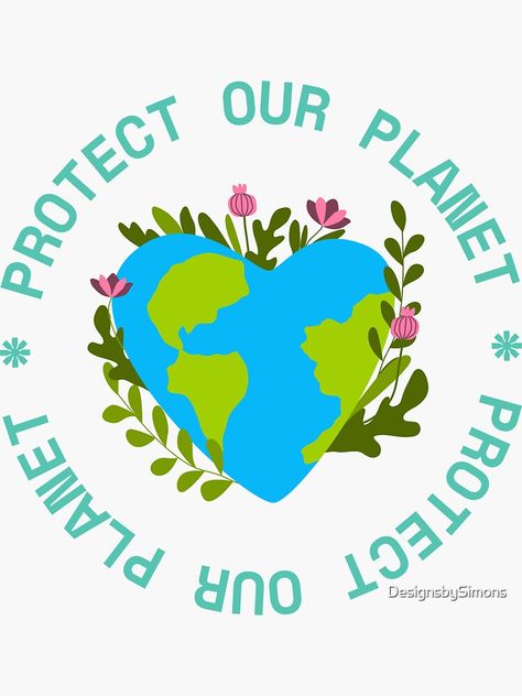 "Protect Our Planet" Sticker for Sale by DesignsbySimons Planet Graphic Design, Planet Graphic, Protect Our Planet, Environmental Science, Sustainable Design, Our Planet, Earth Day, Sticker Design, Print On Demand