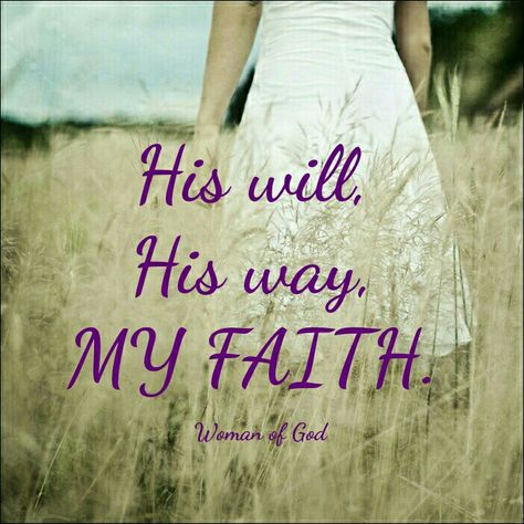 His will,His way,My faith. Revelation 4 11, Luke 16 10, Men Who Cheat, Serving The Lord, Words Of Motivation, Revelation 4, Spiritual Motivation, Prayer Inspiration, Be Faithful