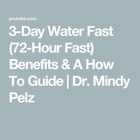 3-Day Water Fast (72-Hour Fast) Benefits & A How To Guide | Dr. Mindy Pelz Fast Like A Girl Cycle, Fast Like A Girl Dr Mindy, 36 Hour Fast, 72 Hour Fast, Fast Benefits, 16 Hour Fast, Rule Of 72, Dr Mindy Pelz, 24 Hour Fast