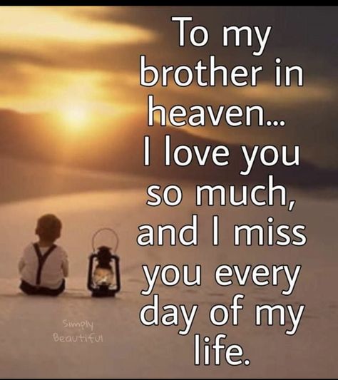 Brother In Heaven Quotes, To My Brother In Heaven, Miss You Brother Quotes, My Brother In Heaven, Best Brother Quotes, Brother Poems, In Heaven Quotes, Missing My Brother, Big Brother Quotes