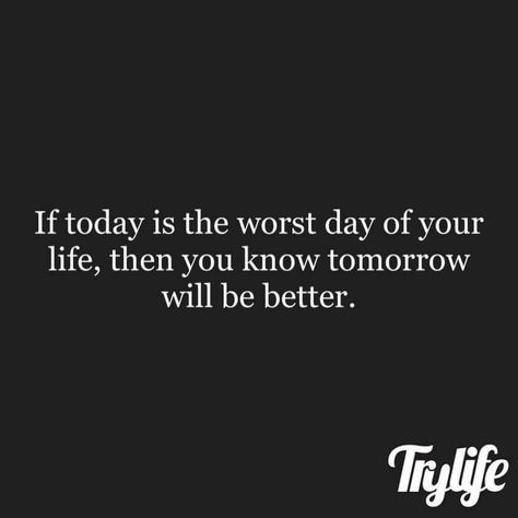 Worst Day Of My Life, Best Friend Quotes For Guys, Worst Day, Friend Quotes, Day Of My Life, Best Friend Quotes, Epiphany, Say Something, The Worst