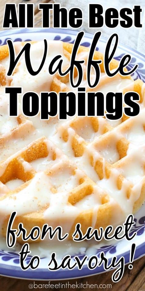 All the best Waffle Toppings - from savory to sweet! Sauces For Waffles, Vegan Waffle Toppings, Belgian Waffle Toppings, Waffle Topping Ideas Breakfast, Savory Bubble Waffle Ideas, Waffle Bar For A Crowd, Belgian Waffle Ideas, Waffle Sauce Recipe, Belgian Waffle Topping Ideas