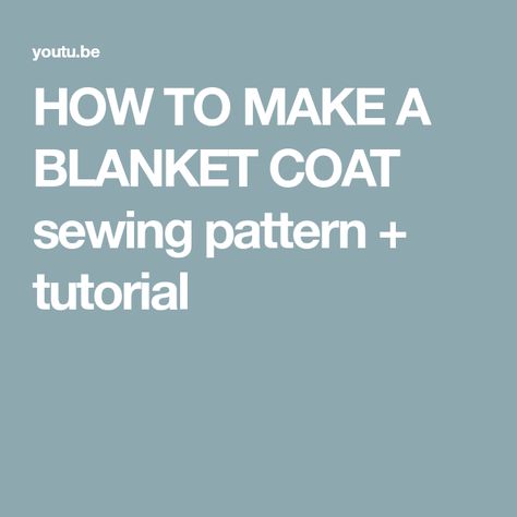 HOW TO MAKE A BLANKET COAT ☆ sewing pattern + tutorial Blanket Coat Pattern Sewing, Blanket Coats Diy How To Make, Wool Blanket Coat Pattern, Blanket Jacket Diy Free Pattern, Bog Coat Pattern Sewing Tutorials, Blanket Coat Diy, Blanket Jacket Diy, Blanket Coat Pattern, Fleece Coat Pattern