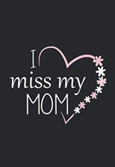 Mothers Birthday In Heaven Quotes, I Miss You Mom In Heaven, Missing You Mom, Missing My Mom Quotes, Miss You Mom In Heaven, I Miss My Mom Quotes, I Miss You Mama, I Miss You Mom, Remembering Mom In Heaven