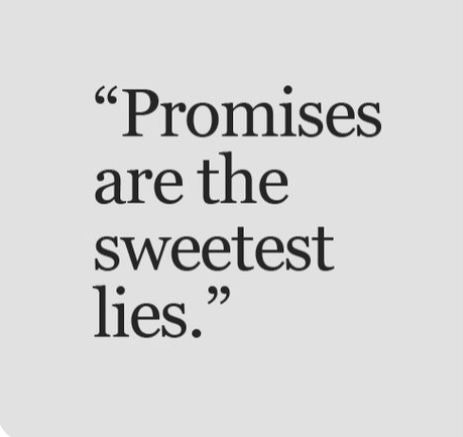 Promises Are The Sweetest Lies, Reality Check Quotes, Promise Quotes, Lies Quotes, Quotes Dream, Really Deep Quotes, Life Quotes Love, Feeling Used Quotes, Snap Quotes