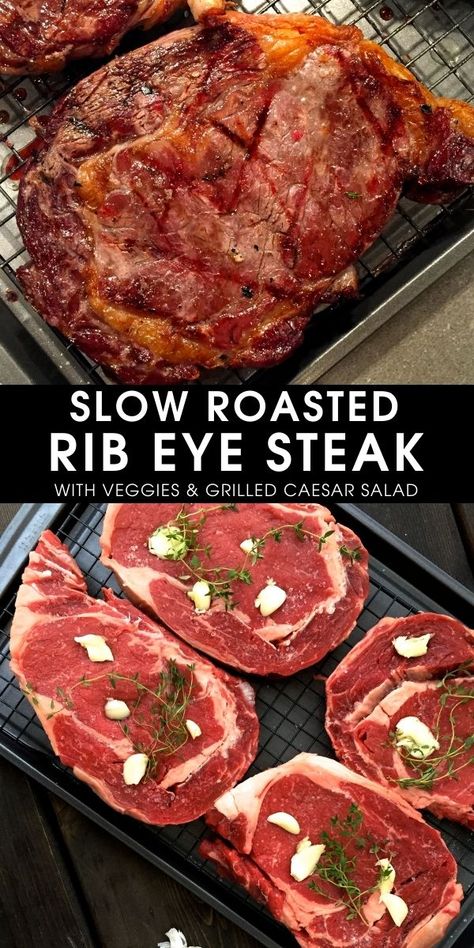 Rib Eye Steak Recipes Oven, Slow Roasted Ribs, Grilled Caesar Salad, Veggies Grilled, Rib Eye Recipes, Cooking Ribeye Steak, Steak Dinner Recipes, Oven Meals, Cooking Steak