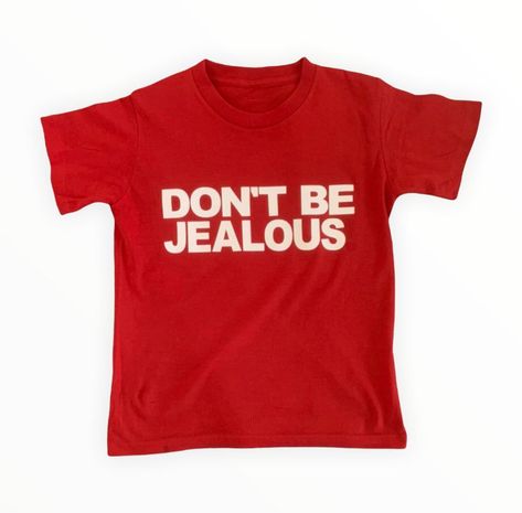 Don't Be Jealous, Silly Shirt, Dream Clothes, Shirt Ideas, Fashion Killa, Vintage Sweatshirt, Fitness Inspo, Infant Tees, Passion For Fashion