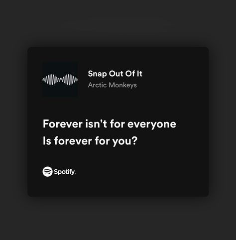 Artic Monkeys Quotes Lyrics, Arctic Monkeys Spotify Aesthetic, Arctic Monkeys Quotes Aesthetic, Artic Monkeys Song Lyrics, Best Arctic Monkeys Songs, Arctic Monkeys Bio Ideas, Spotify Lyrics Arctic Monkeys, Snap Song Lyrics, Arctic Monkeys Lyrics Quotes