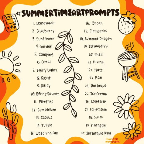 Bet you were dreaming about a cozy, go-at-your-pace little prompt list of summertime things to draw this summer. A few art friends and I are doing this prompt list thru the summer. 🌞 Just any prompt whenever you feel like it! Dont stress to finish them all! Feel free to do them all in one month or thru a couple months. Create and draw cute things together with us! How to join: 🌵 Save this post 🌵 Create art of any medium with the prompts (no AI) 🌵 use #summertimeartprompts 🌵 tag all the hosts... Random Prompts Drawing, Weekly Art Prompts, Kawaii Drawing Prompts, July Drawing Prompts, Simple Drawing Prompts, Random Art Prompts, May Art Prompts, July Art Challenge, Drawing Idea List