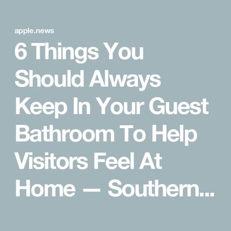 6 Things You Should Always Keep In Your Guest Bathroom To Help Visitors Feel At Home — Southern Living Things To Put In Your Guest Bathroom, What To Put In Guest Bathroom, Guest Bathroom Essentials, Guest Bathrooms, Bathroom Essentials, Guest Bathroom, Southern Living, Keep On, Interior Designers