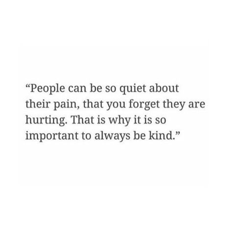 When People Forget About You Quotes, I Am Not Important For Anyone, Just Be Kind Quotes, Why You So Quiet Whats On Your Mind, I Hope You Heal From Things, Why Are People So Mean, Be Kind Quotes, Quiet Quotes, Quiet People