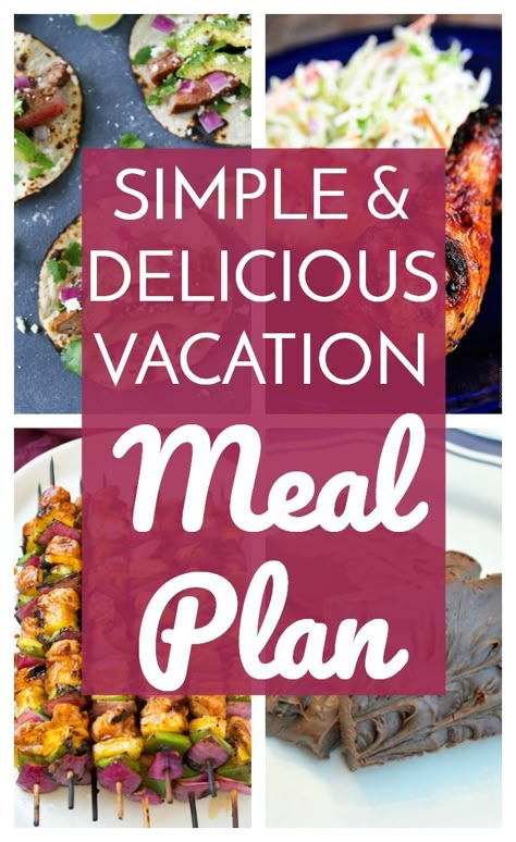 Family Vacation Meals, Beach Vacation Meals, Easy Vacation Meals, Plan Vacation, Vacation Meal Planning, Camping Meal Planning, Cottage Meals, Beach House Vacation, Camping Dinners