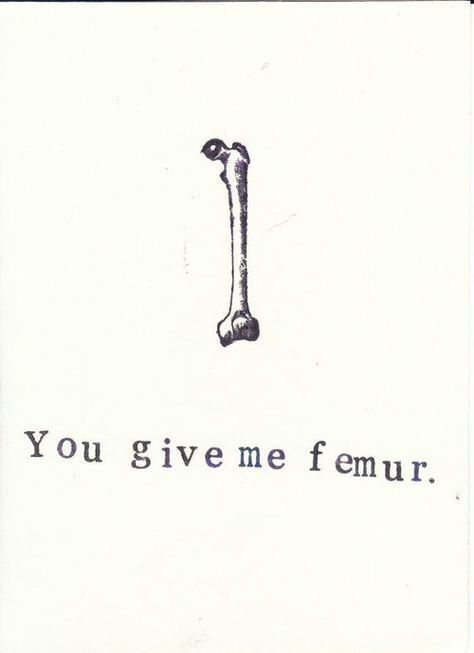 Anatomy Valentines: Screw diamonds,... Orthopedic Humor, Medical Humor Doctor, Anatomy Humor, Skeleton Anatomy, Bad Puns, Funny Skeleton, Medical Humor, Funny Greeting Cards, Flirting Humor