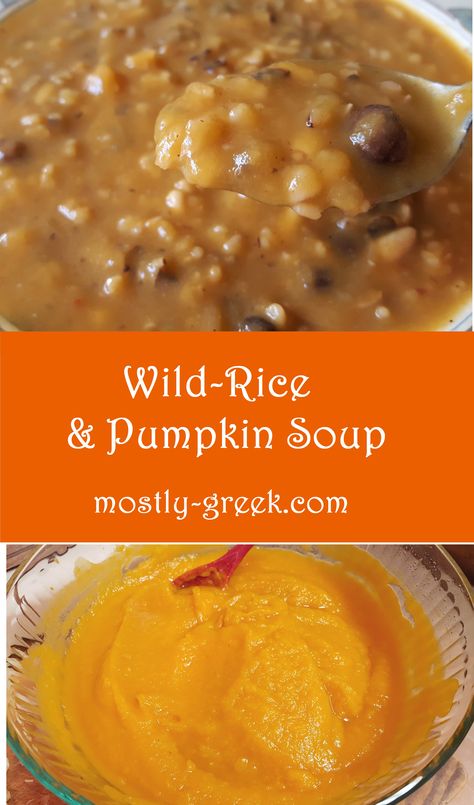 Not one speck of nutmeg, nor sprinkle of cinnamon. Instead, this soup has caramelized onions, roasted pumpkins, and a blend of wild rice. It's soup, not pie! The recipe is easy, and just a click away. As always, please feel free to share! #mostlygreek #pumpkin #soup #pumpkinsoup #easyrecipes #healthyrecipes #wildrice #thanksgiving #greekcooking #greekfood Pumpkin Wild Rice Soup, Creamy Pumpkin Wild Rice Soup, Mushroom And Wild Rice Soup Recipes, Wild Rice Soup With Mushrooms, Cozy Autumn Wild Rice Soup, Nourishing Pumpkin Wild Rice Soup, Inside Of A Pumpkin, Wild Rice Soup, Greek Cooking