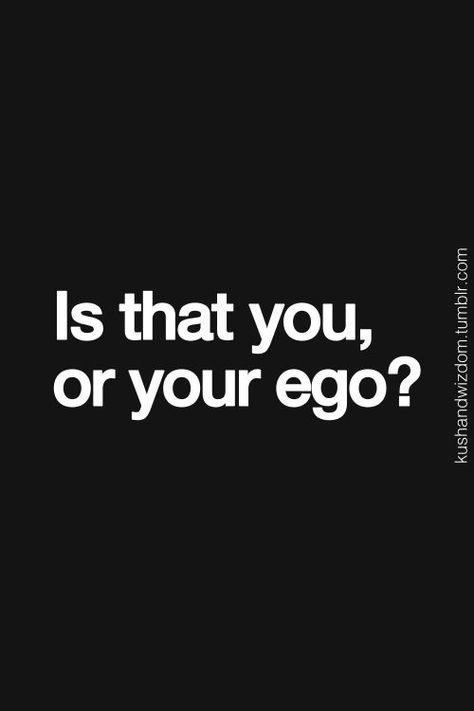 Wise Words, Quotes About Ego, Inspirational Quotes Pictures, Powerful Words, Thought Provoking, Beautiful Words, Inspirational Words, Words Quotes, Favorite Quotes