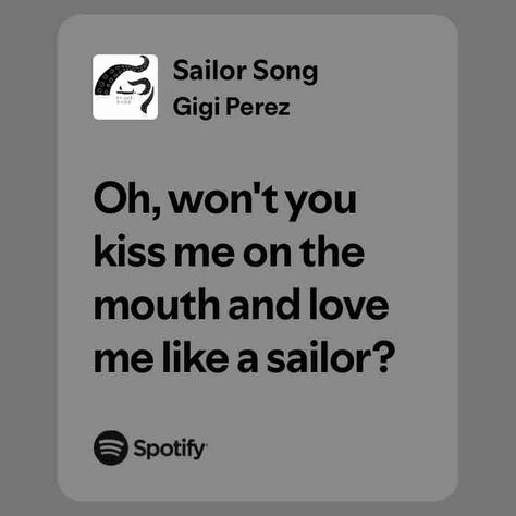 Sailor Song Sailor Song, September Moodboard, Addison Grace, Spotify Quotes, Real Lyrics, Barty Crouch, Relatable Lyrics, Heart Music, Meaningful Lyrics