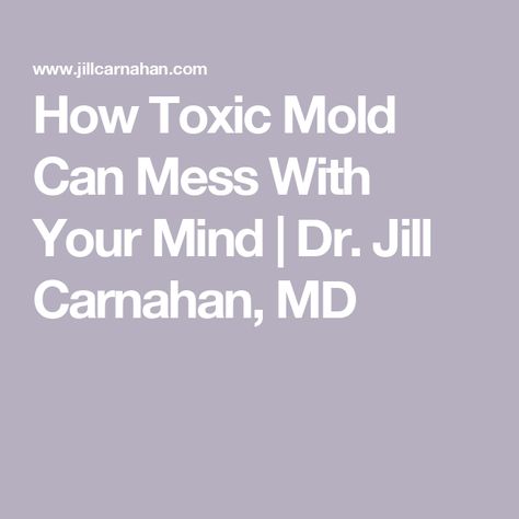 How Toxic Mold Can Mess With Your Mind | Dr. Jill Carnahan, MD Mold Toxicity Symptoms, Sinus Inflammation, Mold Toxicity, Baggy Eyes, Toxic Mold, Mold Exposure, Limbic System, Brain Tissue, Runny Nose