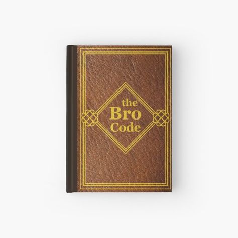 The Bro Code, Bro Code, How I Met Your Mother, Spiral Notebooks, Notebook Design, A Journal, Hardcover Journals, Spiral Notebook, Paper Stock