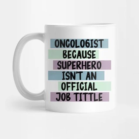 oncologist dad: Best touching oncology quotes - Oncology - Mug | TeePublic Oncology Quotes, Mug, Quotes, Quick Saves