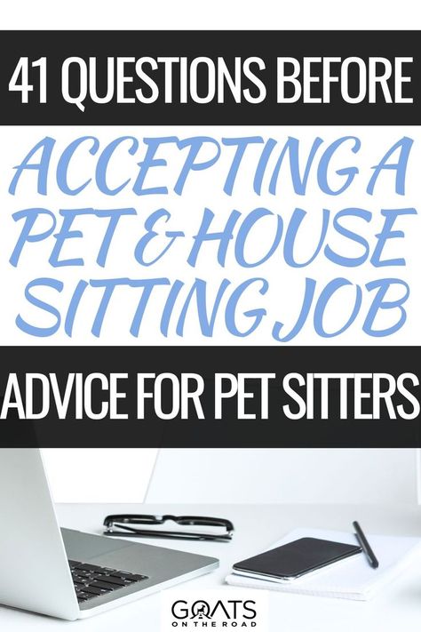 41 Questions Before Accepting a Pet and House Sitting Job House Sitting Jobs, Money Making Websites, Location Independent Lifestyle, Dream Pet, Job Advice, Review Board, Let The Adventure Begin, Digital Nomad Lifestyle, Best Online Jobs