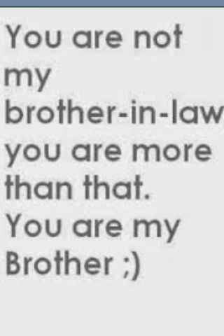 For your Brother-In-Law! Best Brother In Law Quotes, Quotes For Brother In Law, Brother In Law Quotes, Birthday Quotes For Brother, Quotes Brother, In Law Quotes, Quotes For Brother, Sister In Law Quotes, Brother Birthday Quotes