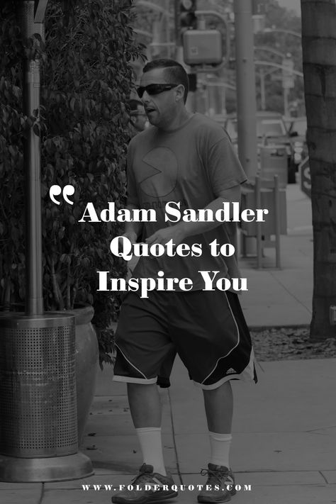 Adam Sandler Quotes to Inspire You Adam Sandler Movie Quotes, Adam Sandler Quotes Funny, Adam Sandler Tattoo Ideas, Adam Sandler Quotes, Comedy Movie Quotes, Snl Cast, Email Quotes, Sanders Quotes, Adam Sandler Movies