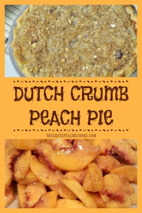 Make a Dutch Crumb Peach Pie to enjoy the taste of summer! A delicious, classic peach pie, covered with crumbly, buttery streusel topping! via @gratefuljb Dutch Peach Pie, Peach Pie With Crumb Topping, Fruity Deserts, Strudel Topping, Peach Tea Recipe, Dutch Apple Pie Recipe, Peach Pie Filling, Pie Crust Dough, Dutch Apple Pie