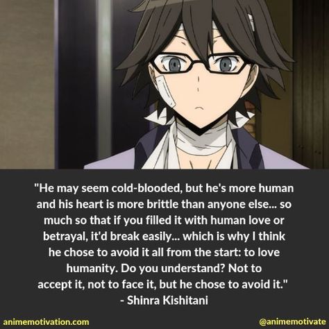 Shinra Kishitani, Anri Sonohara, Quotes For Pics, Quotes To Write, Timeless Quotes, Izaya Orihara, Cold Heart, Good Anime Series, Tokyo Ghoul Anime